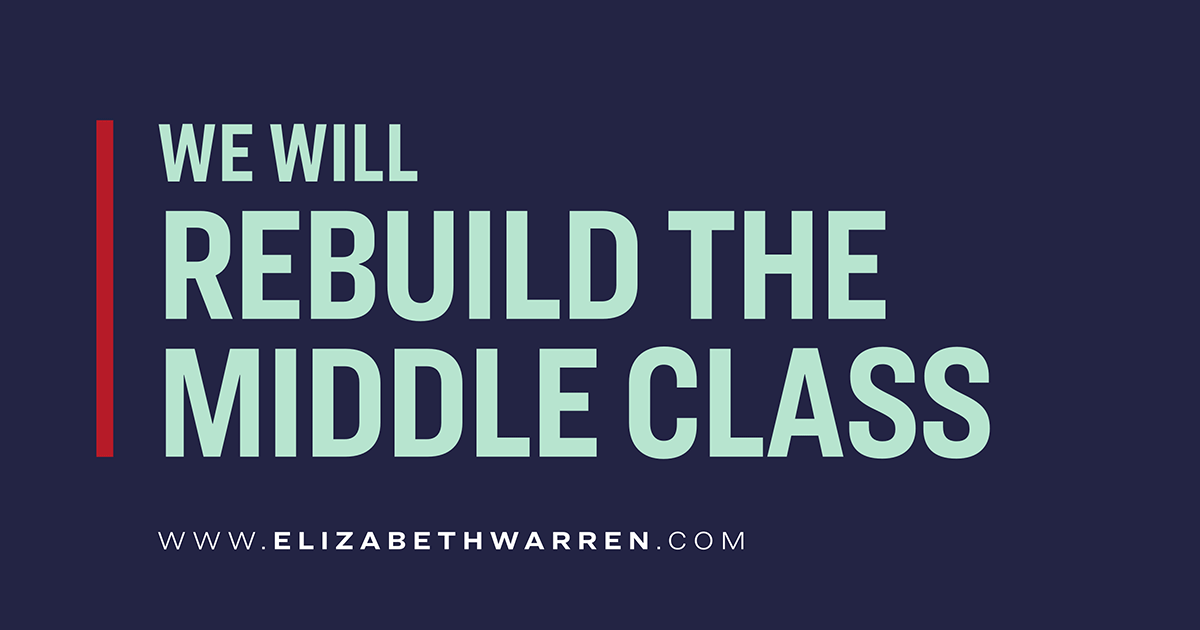 We Will Rebuild the Middle Class. www.elizabethwarren.com